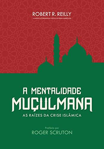 A mentalidade muçulmana: As raízes da crise islâmica