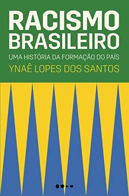 Racismo brasileiro: Uma história da formação do país