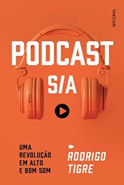 Podcast S/A: Uma revolução em alto e bom som