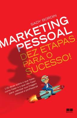 Marketing Pessoal - Dez Etapas para o Sucesso!