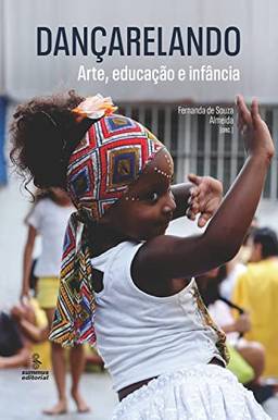 Dançarelando: Arte, educação e infância