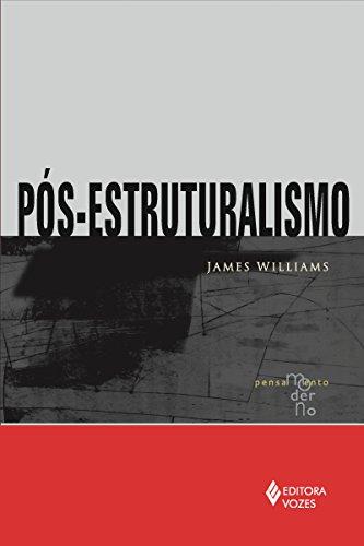 Pós-estruturalismo (Coleção Pensamento Moderno)