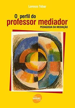 O perfil do professor mediador: Pedagogia da Mediação