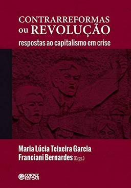 Contrarreformas ou revolução: respostas ao capitalismo em crise