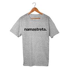 Camiseta Unissex Namastreta Frases Engraçadas Humor 100% Algodão Premium (Cinza, P)