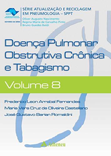 Doença Pulmonar - Obstrução Crônica e Tabagismo - Volume 8 (Série Atualização e Reciclagem em Pneumologia - SPPT)