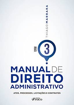 Manual de Direito Administrativo - Volume 03: Atos, processos, licitações e contratos