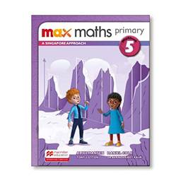 Max Maths Primary 5: a Singapore Approach - Workbook