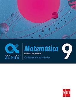 Geração Alpha. Matemática. 9º Ano - Caderno de Atividades