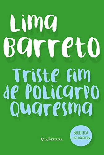 Lima Barreto - Triste fim de Policarpo Quaresma: Coleção Biblioteca Luso-Brasileira