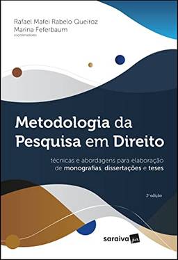 Metodologia da Pesquisa em Direito - Técnicas e abordagens para elaboração de monografias, dissertações e teses