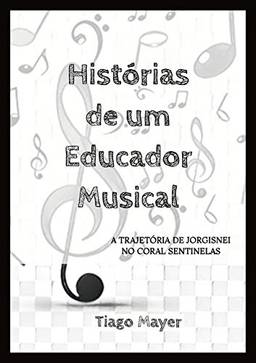 Histórias De Um Educador Musical