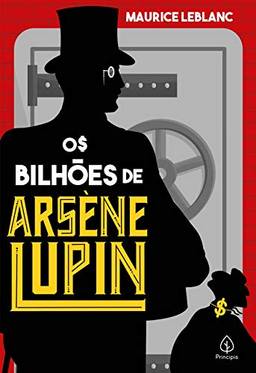 Os bilhões de Arsène Lupin (Clássicos da literatura mundial)