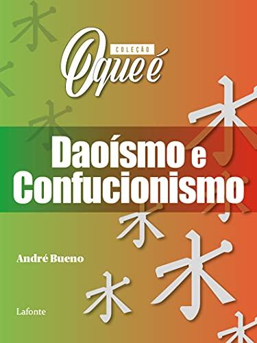 Coleção O Que É - Daoísmo e Confucionismo