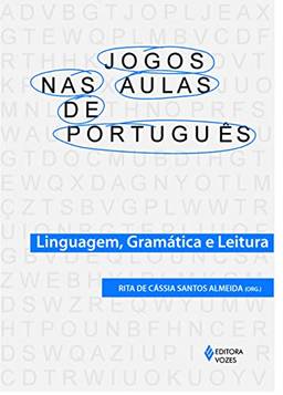 Jogos nas aulas de português: Linguagem, gramática e leitura