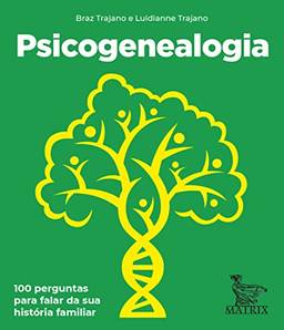 Psicogenealogia: 100 perguntas para falar da sua história familiar