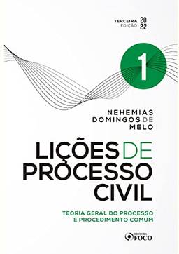 Lições de Processo Civil: Teoria geral do processo e procedimento comum - Vol 01