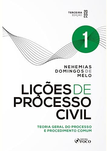 Lições de Processo Civil: Teoria geral do processo e procedimento comum - Vol 01