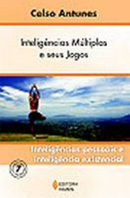 Inteligências múltiplas e seus jogos Vol. 7: Inteligências pessoais e inteligência existencial: Volume 7