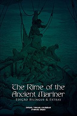The Rime of the Ancient Mariner. Edição Bilingue & Extras