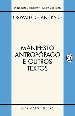 Manifesto antropófago e outros textos (Grandes Ideias)