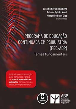 Programa de Educação Continuada em Psiquiatria (PEC-ABP): Temas Fundamentais