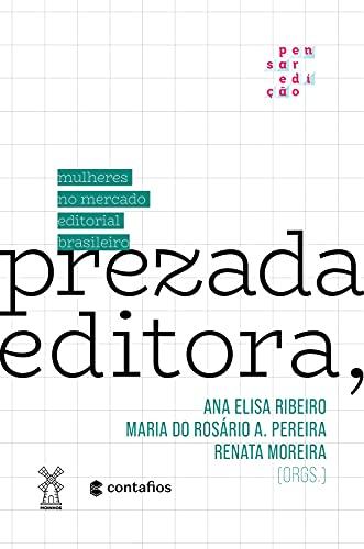 Prezada Editora,: mulheres no mercado editorial brasileiro