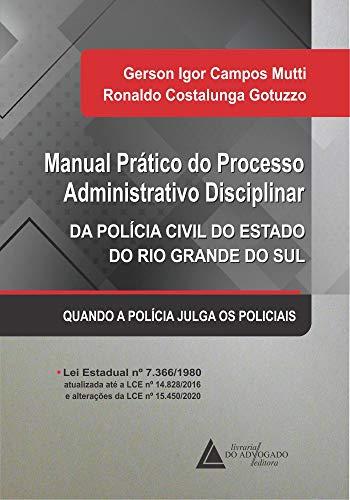 Manual Prático Do Processo Administrativo Disciplinar Da Polícia Civil Rs