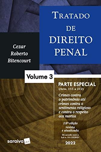 Tratado de Direito Penal - Vol. 3 - 18ª edição 2022