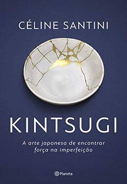 Kintsugi: A arte japonesa de encontrar força na imperfeição