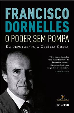 Francisco Dornelles – O poder sem pompa