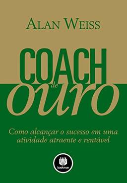 Coach de Ouro: Como Alcançar o Sucesso em uma Atividade Atraente e Rentável