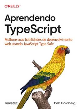 Aprendendo TypeScript: Melhore Suas Habilidades de Desenvolvimento web Usando JavaScript Type-Safe