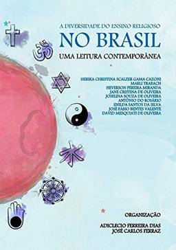 A Diversidade Do Ensino Religioso No Brasil: