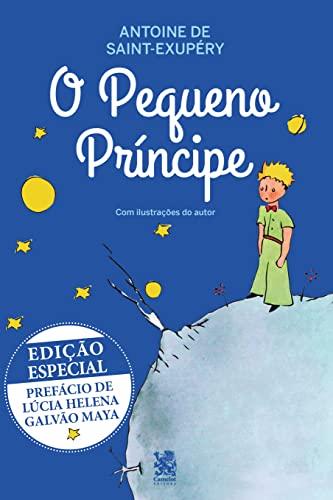O Pequeno Príncipe: Edição especial com prefácio de Lúcia Helena Galvão Maya