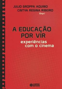 A educação por vir: experiências com o cinema