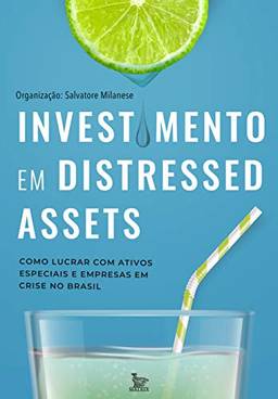 Investimento em distressed assets: Como lucrar com ativos especiais e empresas em crise no Brasil
