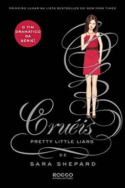 Cruéis (Pretty Little Liars Livro 16)