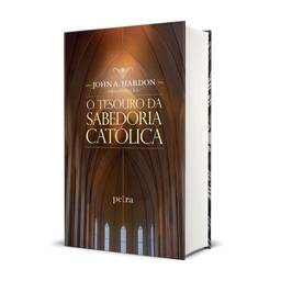 O tesouro da sabedoria católica - Exclusivo Amazon