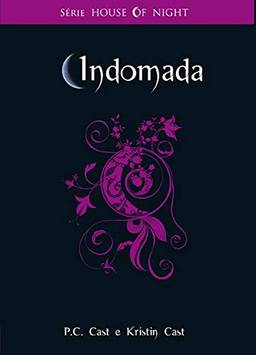 Indomada (House of Night Livro 4)
