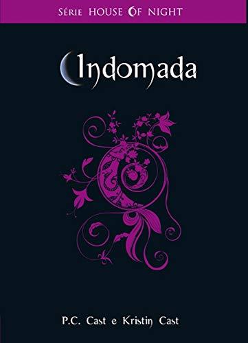 Indomada (House of Night Livro 4)