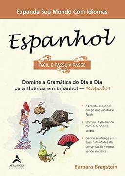 Espanhol fácil e passo a passo: domine a gramática do dia a dia para fluência em espanhol - Rápido!