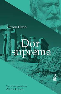 Dor suprema (Coleção Victor Hugo)