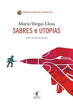 Sabres e utopias: Visões da América Latina