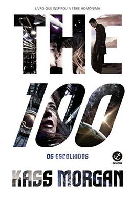 The 100: Os Escolhidos (Vol. 1)