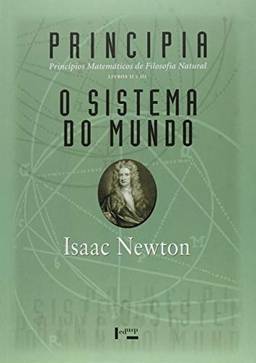 Principia - Livros II e III: Princípios Matemáticos de Filosofia Natural - O Sistema do Mundo