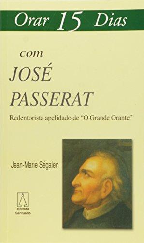 Orar 15 dias com José Passerat: Redentorista apelidado de "O Grande Orante"
