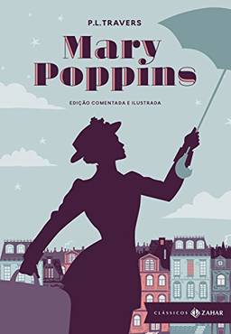 Mary Poppins: edição comentada e ilustrada (Clássicos Zahar)