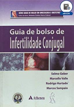 Guia de Bolso de Infertilidade Conjugal (eBook) (Serie Guias De Bolso Em Gineco)