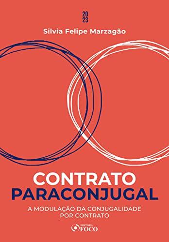 Contrato paraconjugal: A Modulação da Conjugalidade por Contrato - Teoria e Prática